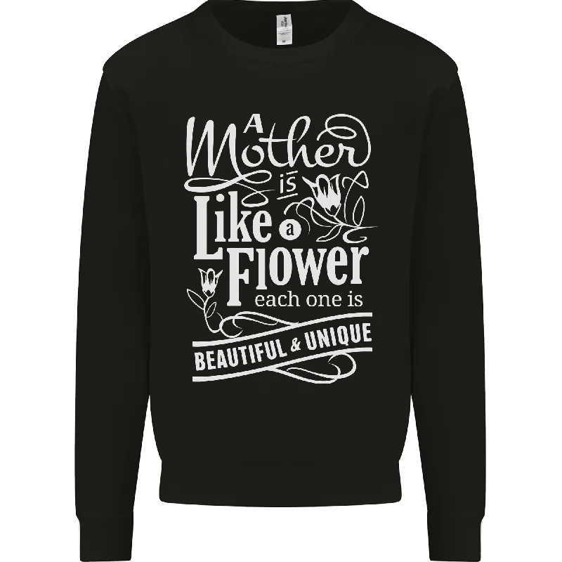 A Mother is Like a Flower Mum Mom Day Mens Sweatshirt Jumper