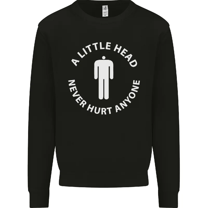 A Little Head Funny Offensive Slogan Mens Sweatshirt Jumper