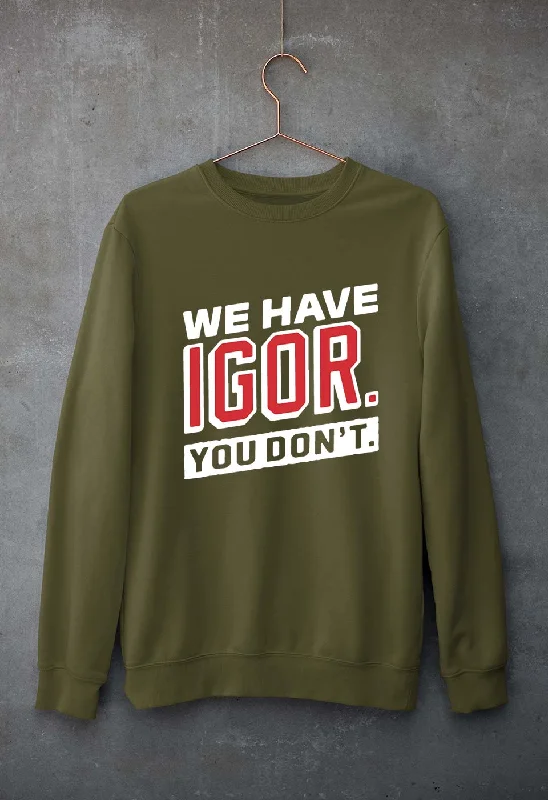 Igor Unisex Sweatshirt for Men/Women